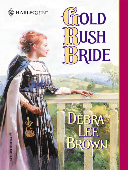 Title details for Gold Rush Bride by Debra Lee Brown - Available